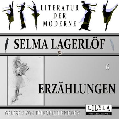 Erzählungen 6 - Selma Lagerlöf, Audio, 9783988521248