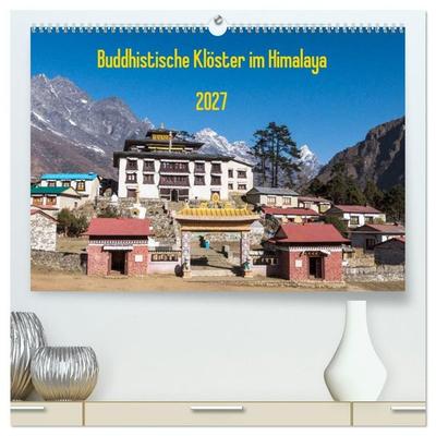Buddhistische Klöster im Himalaya (hochwertiger Premium Wandkalender 2027 DIN A2 quer), Kunstdruck in Hochglanz