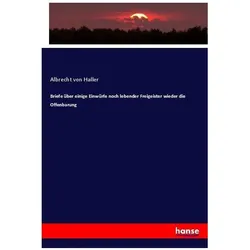 Briefe über einige Einwürfe noch lebender Freigeister wieder die Offenbarung, Fachbücher von Albrecht von Haller