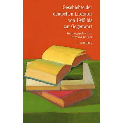 Geschichte der deutschen Literatur Bd. 12: Geschichte der deutschen Literatur von 1945 bis zur Gegenwart, Gebundene Ausgabe von Wilfried Barner, C.H.