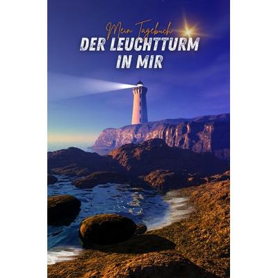 Mein Tagebuch: Der Leuchtturm in mir, Taschenbuch von Pointing Globe, Epubli, 978-3-565-18931-1