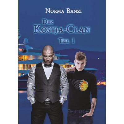Der Kostja-Clan - Teil 1, Taschenbuch von Norma Banzi, Tolino Media, 978-3-7546-3245-1