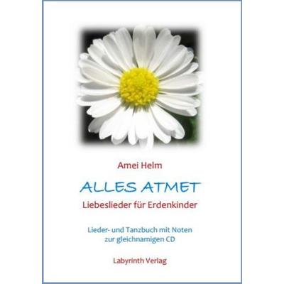 Alles Atmet - Liebeslieder für Erdenkinder -