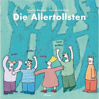 Die Allertollsten, Gebundene Ausgabe von Olivier Douzou, Picus, 978-3-7117-4045-8