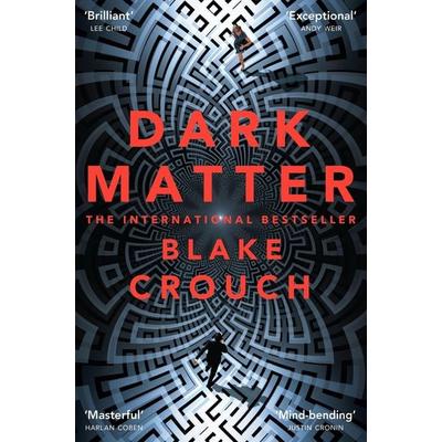 Dark Matter, Taschenbuch von Blake Crouch, Pan MacMillan, 978-1-4472-9758-1