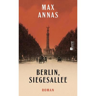 Berlin, Siegesallee, Gebundene Ausgabe von Max Annas, Rowohlt, 978-3-498-00316-6