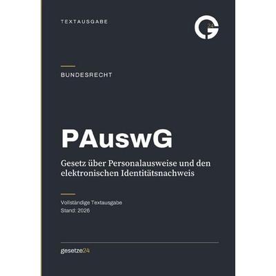 PAuswG – Gesetz über Personalausweise und den elektronischen Identitätsnachweis, Taschenbuch von Gesetze24 Deutschland, Epubli, 978-3-565-60476-0