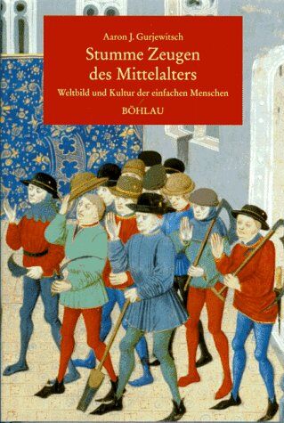 Gurjewitsch, Aaron J. - Stumme Zeugen des Mittelalters. Weltbild und Kultur der einfachen Menschen - Preis vom 30.09.2026 09:01:18 h