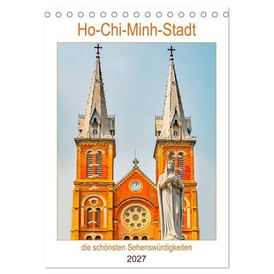 Ho-Chi-Minh-Stadt - die schönsten Sehenswürdigkeiten (Tischkalender 2027 DIN A5 hoch), CALVENDO Monatskalender