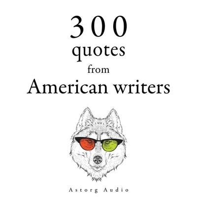 300 Quotes from American Writers - Mark Twain,Ralph Waldo Emerson,Henry David Thoreau, Audio, 9782821179042