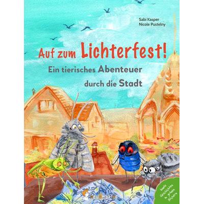 Auf zum Lichterfest. Ein tierisches Abenteuer durch die Stadt, Gebundene Ausgabe von Kasper Sabi, Neunmalklug verlag GbR - Charlotte Stiefel & Sarah
