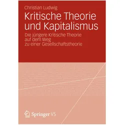 Kritische Theorie und Kapitalismus, Fachbücher von Christian Ludwig