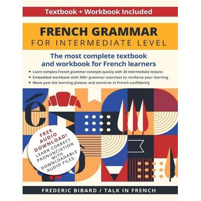 French Grammar for Intermediate Level, Taschenbuch von Frederic Bibard,Talk in French, Talk in French, 978-1-68489-276-1