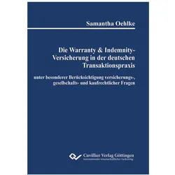 Die Warranty & Indemnity-Versicherung in der deutschen Transaktionspraxis unter besonderer Berü, Fachbücher von Samantha Oehlke