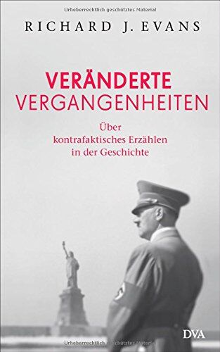 Evans, Richard J. - Veränderte Vergangenheiten: Über kontrafaktisches Erzählen in der Geschichte - Preis vom 18.10.2026 19:22:15 h