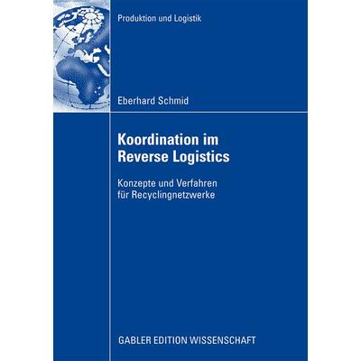Koordination im Reverse Logistics, Taschenbuch von Eberhard Schmid, Betriebswirtschaftlicher Verlag Gabler, 978-3-8349-1478-1