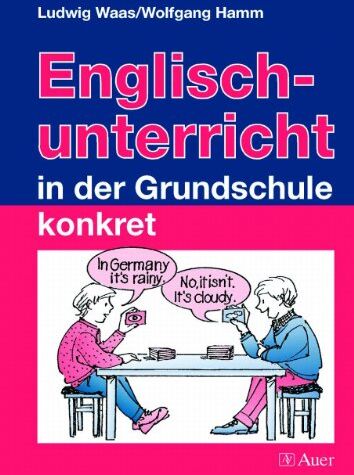 Wolfgang Hamm - Englischunterricht in der Grundschule konkret: 1. bis 4. Klasse: Fachdidaktik für das Fach Englisch, die sowohl die theoretischen Grundlagen als auch ... Lesen englischer Texte) behandelt - Preis vom 12.10.2026 11:37:12 h