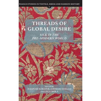 Threads of Global Desire, Gebundene Ausgabe von Dagmar Schäfer, Boydell Press, 978-1-78327-293-8