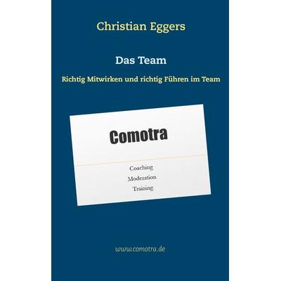 Das Team, Taschenbuch von Christian Eggers, BoD – Books on Demand, 978-3-7392-2642-2