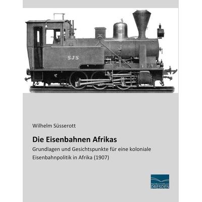 Die Eisenbahnen Afrikas, Taschenbuch von , Fachbuchverlag Dresden, 978-3-95692-441-5