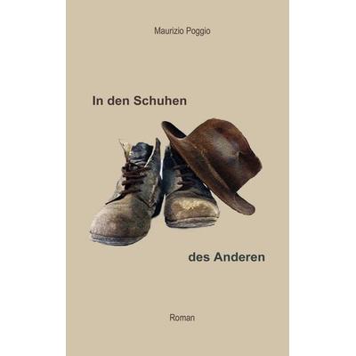 In den Schuhen des Anderen, Taschenbuch von Maurizio Poggio, BoD – Books on Demand, 978-3-7543-5649-4
