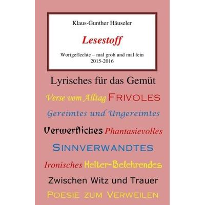 Lesestoff, Taschenbuch von Klaus-Gunther Häuseler, Epubli, 978-3-7418-8059-9