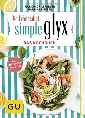 Marion Grillparzer - Simple GLYX - das Kochbuch (GU Diät & Gesundheit) - Preis vom 11.10.2026 15:43:13 h