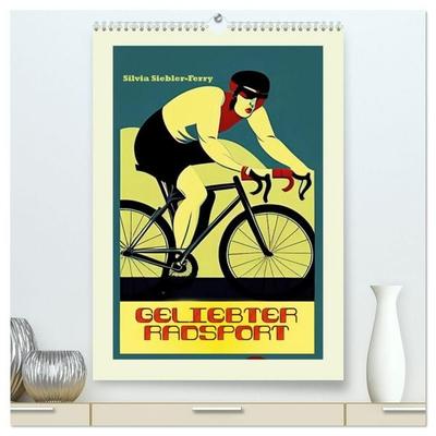 Geliebter Radsport (hochwertiger Premium Wandkalender 2027 DIN A2 hoch), Kunstdruck in Hochglanz