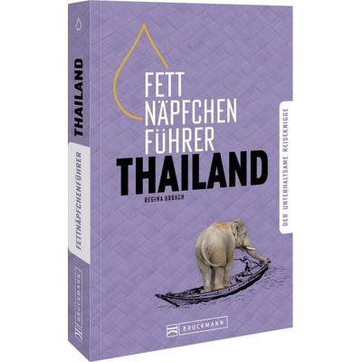 Fettnäpfchenführer Thailand, Taschenbuch von Regina Urbach, Bruckmann, 978-3-7343-3275-3