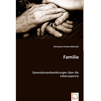 Familie, Taschenbuch von Christiane Fischer-Münnich, VDM, 978-3-8364-9267-6