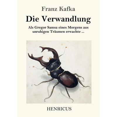 Die Verwandlung, Taschenbuch von Franz Kafka, Henricus - Edition Deutsche Klassik GmbH, Berlin, 978-3-8478-2608-8