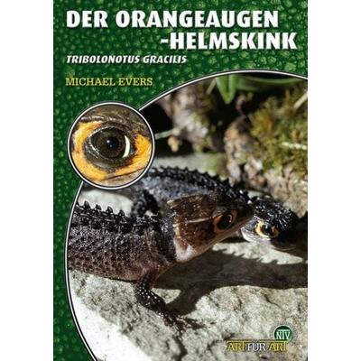 Der Orangeaugen-Helmskink, Taschenbuch von Michael Evers, Natur Und Tier, 978-3-86659-146-2