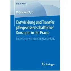 Entwicklung und Transfer pflegewissenschaftlicher Konzepte in die Praxis, Fachbücher von Renate Wientjens