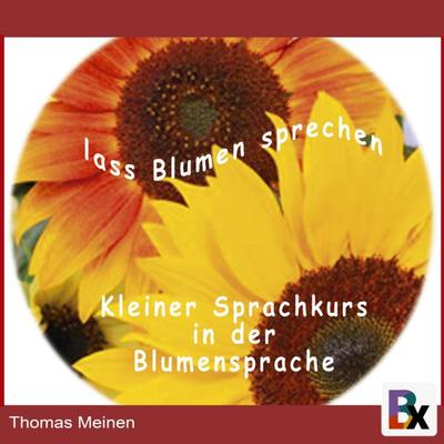 Lass Blumen sprechen - Thomas Meinen, Audio, 9783755419396