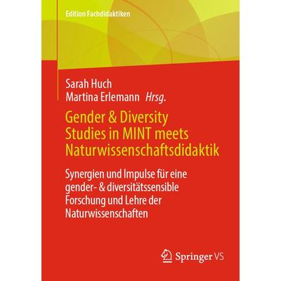Gender & Diversity Studies in MINT meets Naturwissenschaftsdidaktik, Taschenbuch von , Springer Fachmedien Wiesbaden GmbH, 978-3-658-43615-5