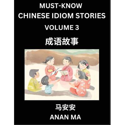 Chinese Idiom Stories (Part 3)- Learn Chinese History and Culture by Reading Must-know Traditional Chinese Stories, Easy Lessons, Vocabulary, Pinyin,