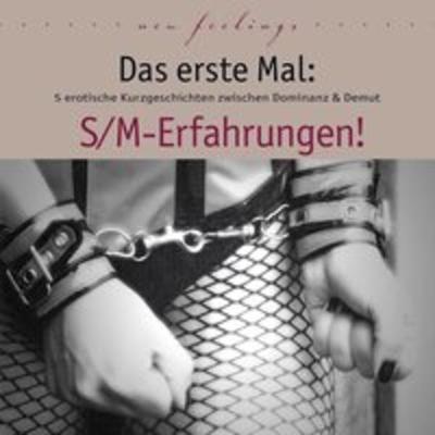 Das erste Mal: S/M-Erfahrungen! - Hannah Parker,Joaquin,Anna Bell,Lisa Cohen, Audio, 9783798605886