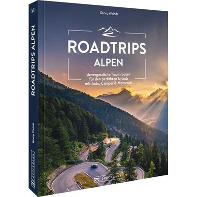Roadtrips Alpen, Gebundene Ausgabe von Georg Weindl, Bruckmann