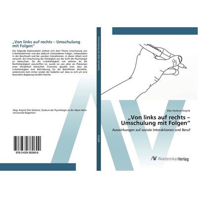 Von links auf rechts - Umschulung mit Folgen, Taschenbuch von Elke Stefanie Krojnik, AV Akademikerverlag, 978-3-639-38260-0
