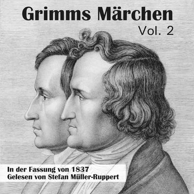 Grimms Märchen in der Fassung von 1837, Vol. 2 - Gebrüder Grimm, Audio, 9783000545641