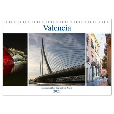 Valencia - sehenswert bei Tag und bei Nacht (Tischkalender 2027 DIN A5 quer), CALVENDO Monatskalender