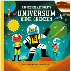 Professor Astrokatz Universum ohne Grenzen, Kinderbücher von Dominic Walliman, Sylvia Prahl, Ben Newman