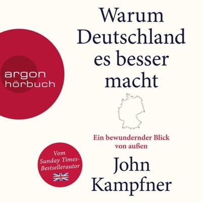 Warum Deutschland es besser macht - John Kampfner, Audio, 9783732455966