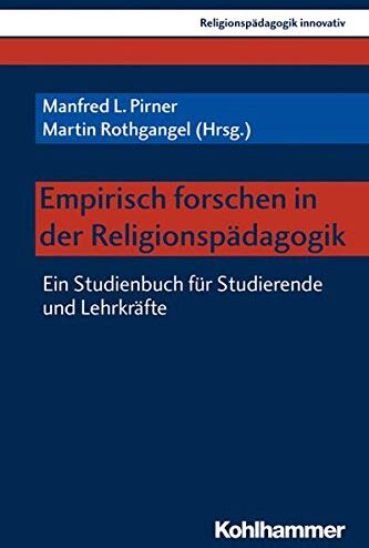 Pirner, Manfred L. - Empirisch forschen in der Religionspädagogik: Ein Studienbuch für Studierende und Lehrkräfte (Religionspädagogik innovativ, Band 21) - Preis vom 10.10.2026 11:48:34 h