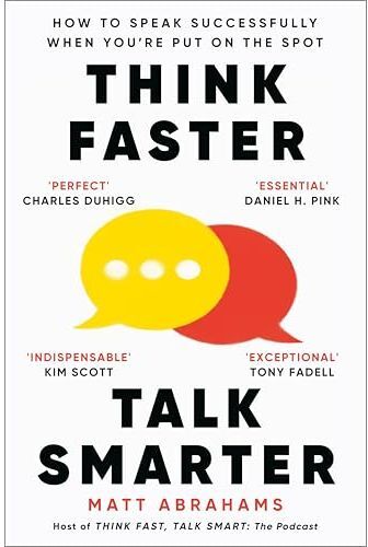 MACMILLAN Think Faster, Talk Smarter: How to Speak Successfully When You're Put on the Spot