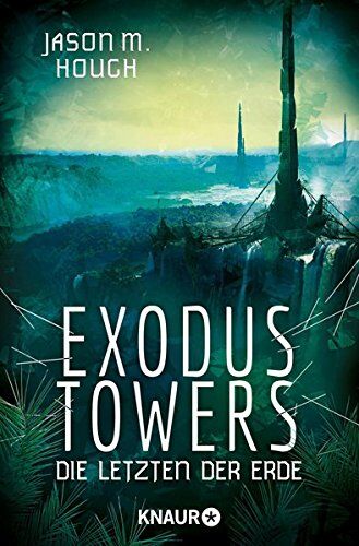 Hough, Jason M. - Exodus Towers: Die Letzten der Erde (Die Dire-Earth-Trilogie) - Preis vom 02.10.2026 23:42:20 h
