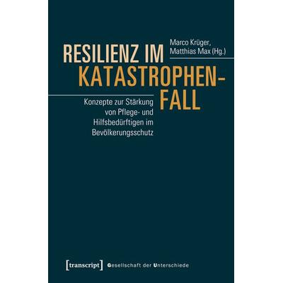 Resilienz im Katastrophenfall, Taschenbuch von , Transcript, 978-3-8376-4488-3