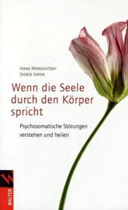 Hans Morschitzky - Wenn die Seele durch den Körper spricht: Psychosomatische Störungen verstehen und heilen - Preis vom 19.10.2026 19:33:35 h
