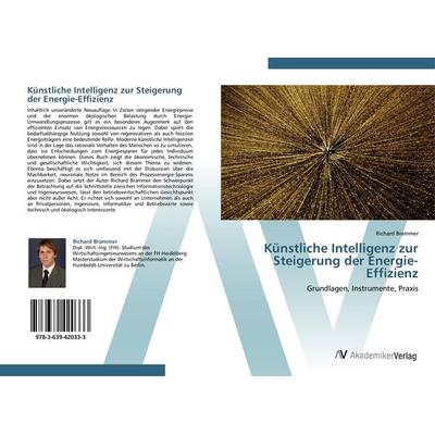 Künstliche Intelligenz zur Steigerung der Energie-Effizienz, Taschenbuch von Richard Brammer, AV Akademikerverlag, 978-3-639-42033-3
