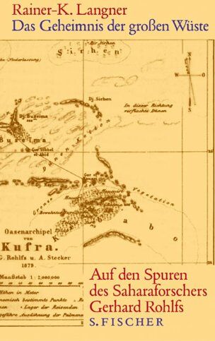 Rainer-K. Langner - Das Geheimnis der großen Wüste: Auf den Spuren des Saharaforschers Gerhard Rohlfs - Preis vom 12.10.2026 11:37:12 h